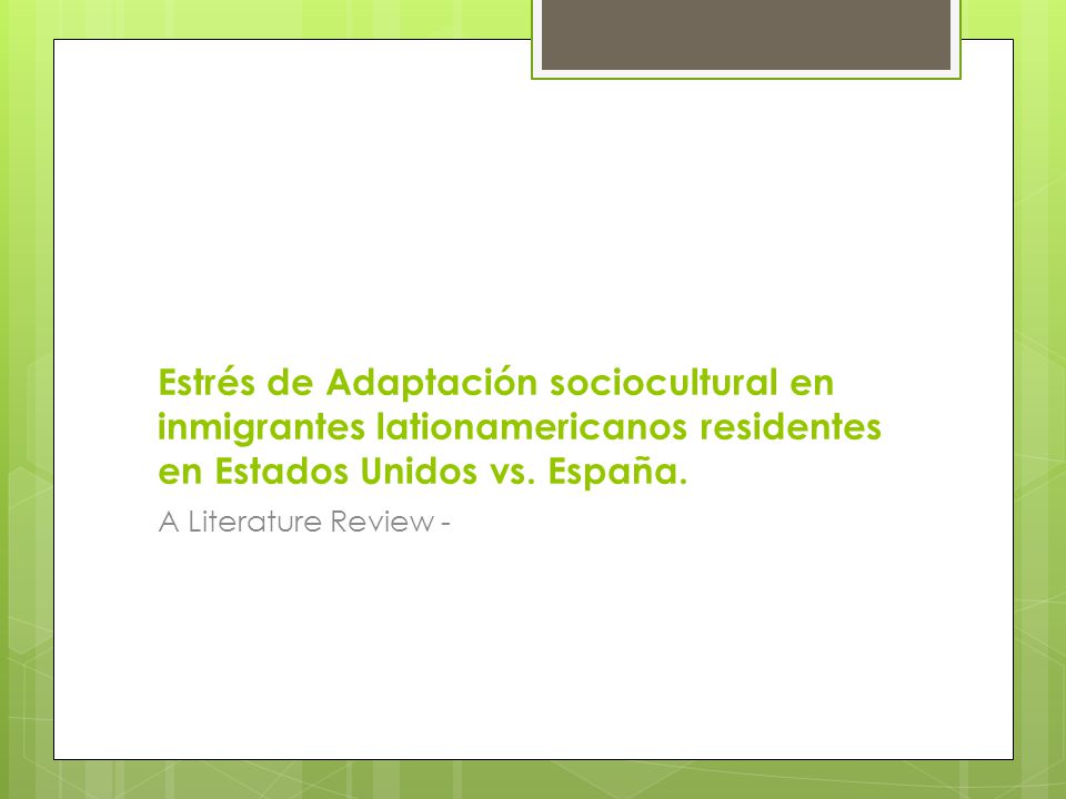 Estrés de Adaptación sociocultural en inmigrantes lationamericanos residentes en Estados Unidos vs. España.