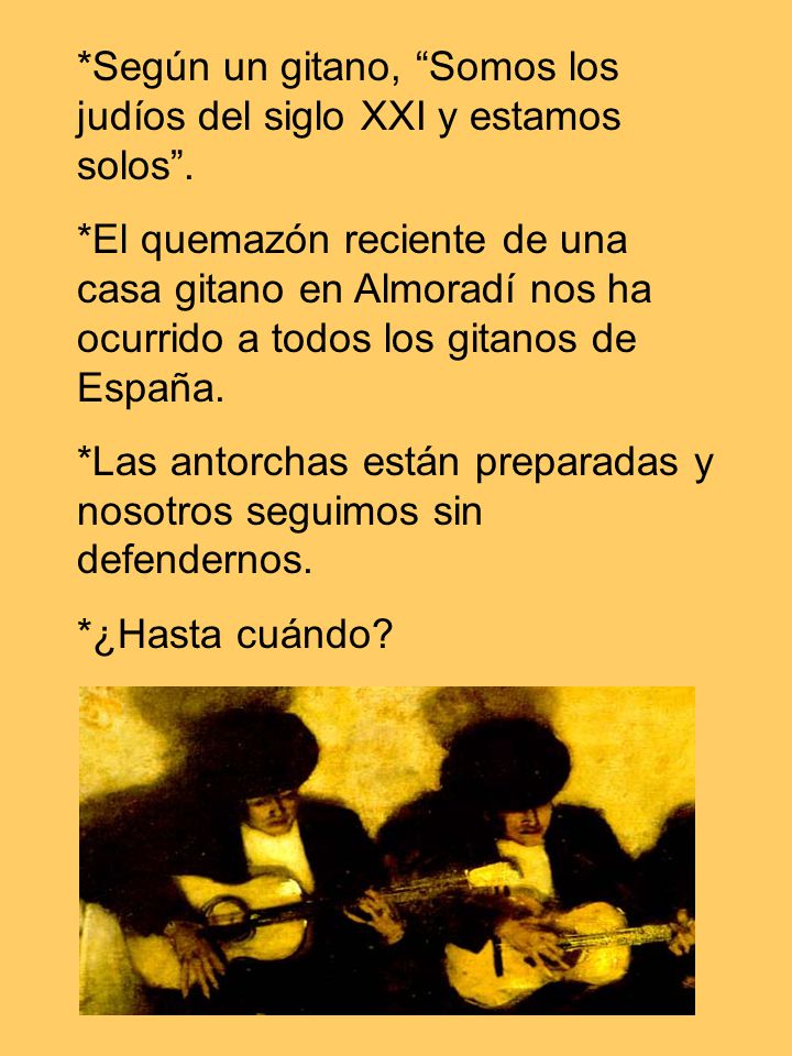 *Según un gitano, Somos los judíos del siglo XXI y estamos solos .