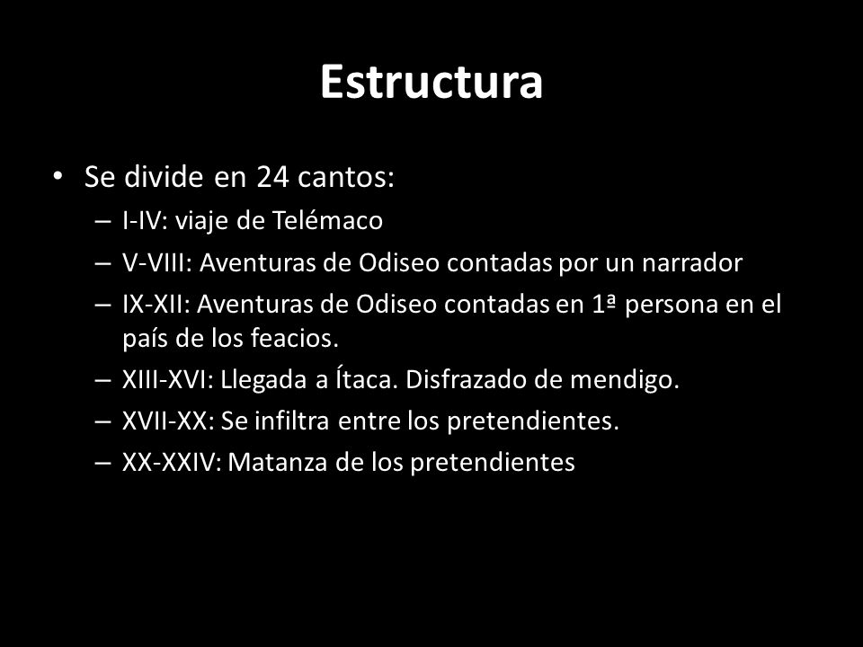 Estructura Se divide en 24 cantos: I-IV: viaje de Telémaco