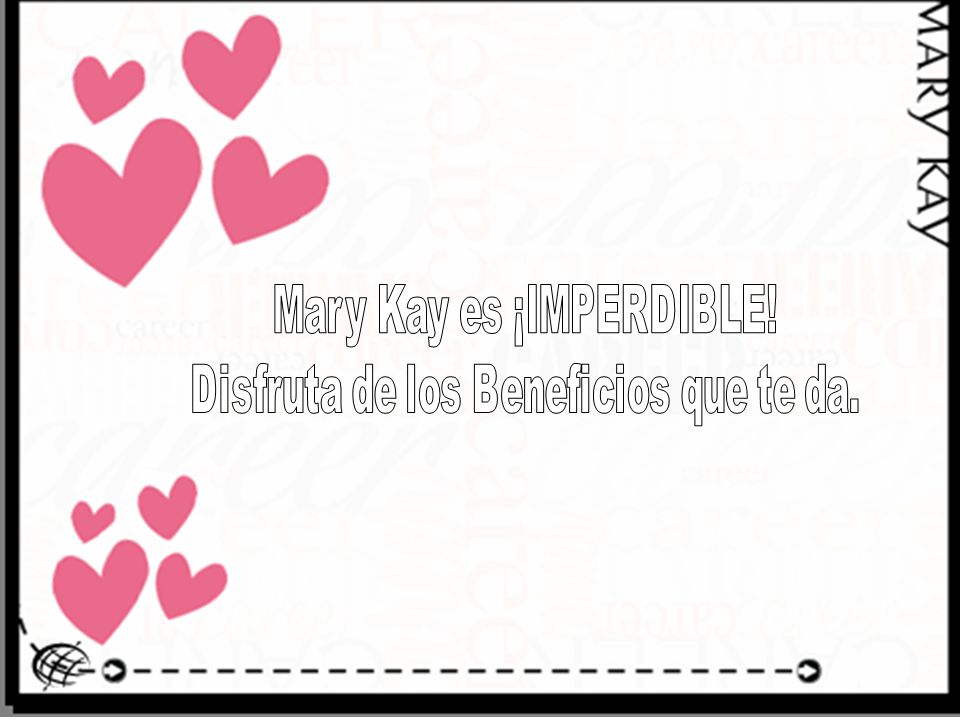 Mary Kay es ¡IMPERDIBLE! Disfruta de los Beneficios que te da.