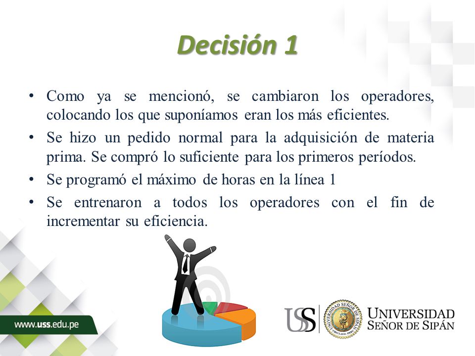 Decisión 1 Como ya se mencionó, se cambiaron los operadores, colocando los que suponíamos eran los más eficientes.