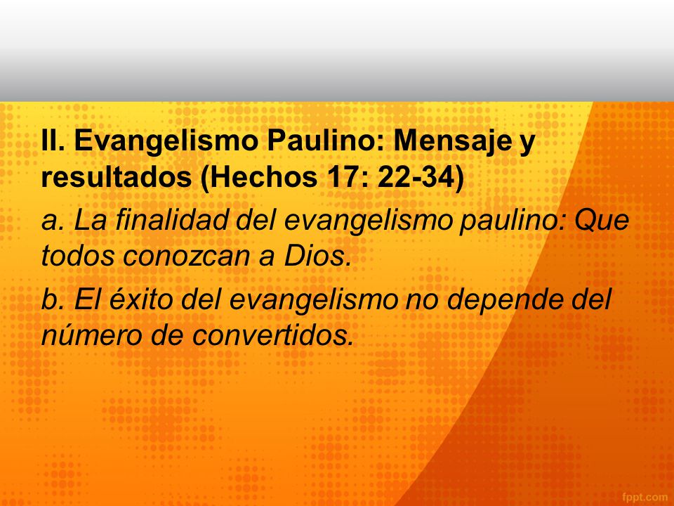 II. Evangelismo Paulino: Mensaje y resultados (Hechos 17: 22-34) a