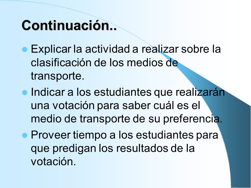 Continuación.. Explicar la actividad a realizar sobre la clasificación de los medios de transporte.