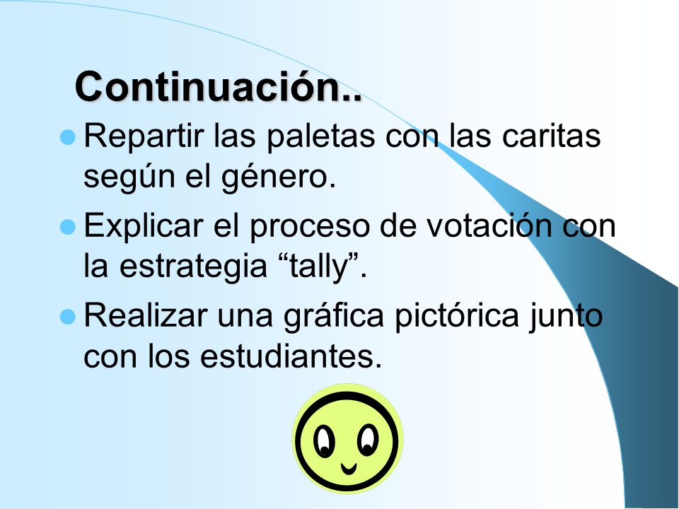 Continuación.. Repartir las paletas con las caritas según el género.