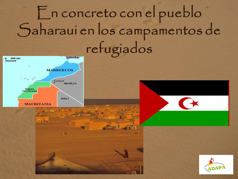En concreto con el pueblo Saharaui en los campamentos de refugiados