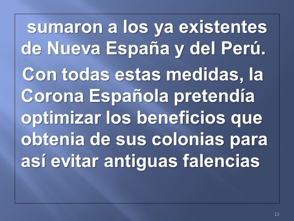 sumaron a los ya existentes de Nueva España y del Perú