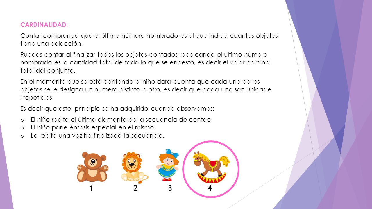 CARDINALIDAD: Contar comprende que el último número nombrado es el que indica cuantos objetos tiene una colección.