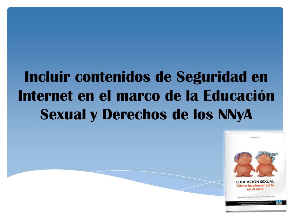 Incluir contenidos de Seguridad en Internet en el marco de la Educación Sexual y Derechos de los NNyA