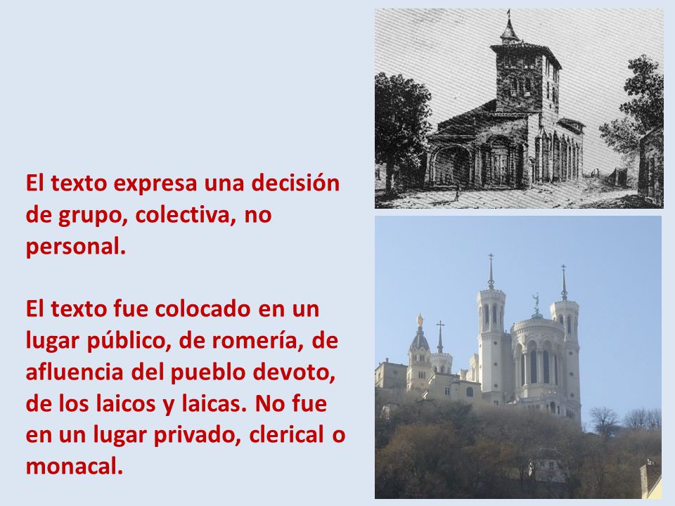 El texto expresa una decisión de grupo, colectiva, no personal.
