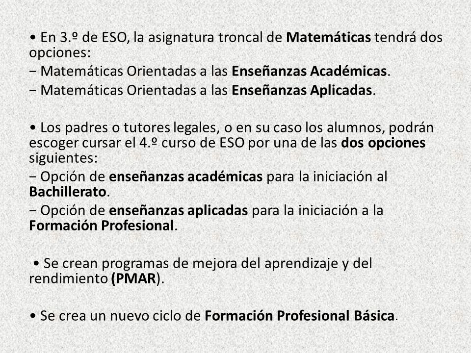 • En 3.º de ESO, la asignatura troncal de Matemáticas tendrá dos opciones: