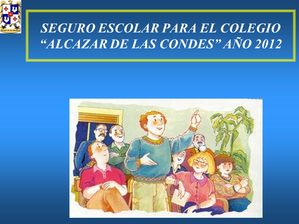 SEGURO ESCOLAR PARA EL COLEGIO ALCAZAR DE LAS CONDES AÑO 2012