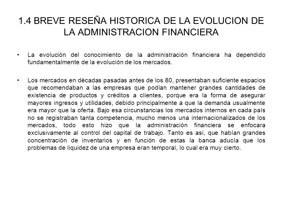 1.4 BREVE RESEÑA HISTORICA DE LA EVOLUCION DE LA ADMINISTRACION FINANCIERA