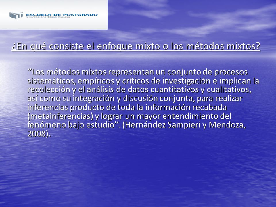 ¿En qué consiste el enfoque mixto o los métodos mixtos