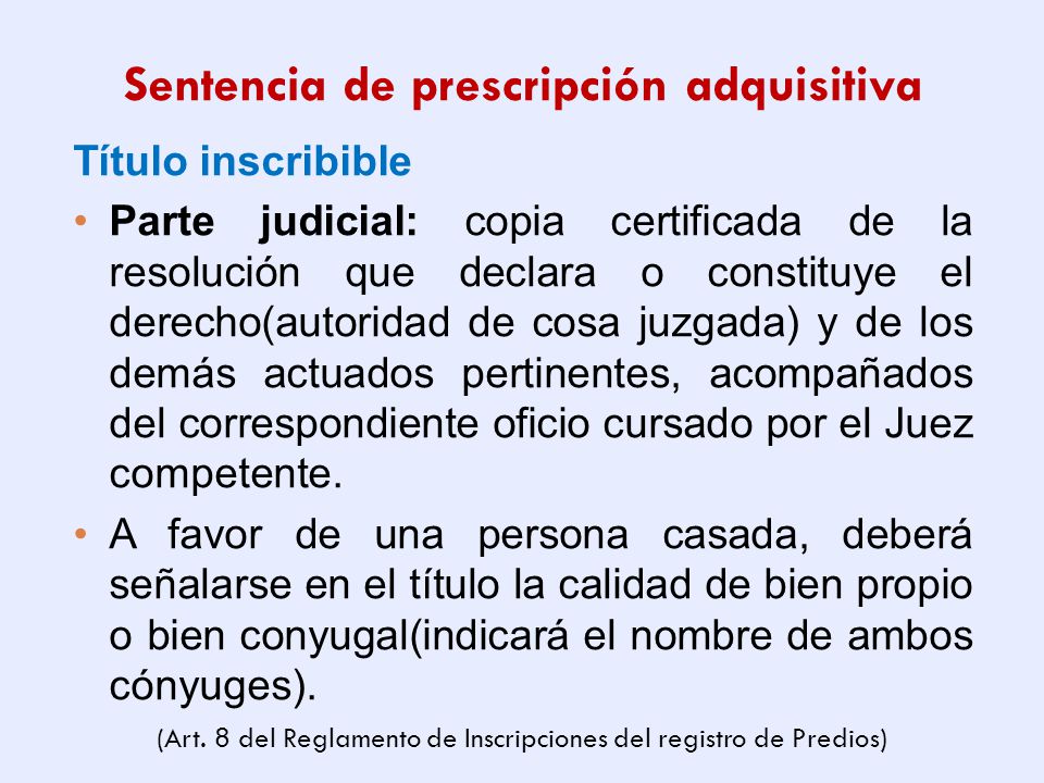 (Art. 8 del Reglamento de Inscripciones del registro de Predios)