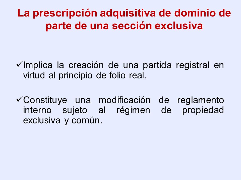 La prescripción adquisitiva de dominio de parte de una sección exclusiva
