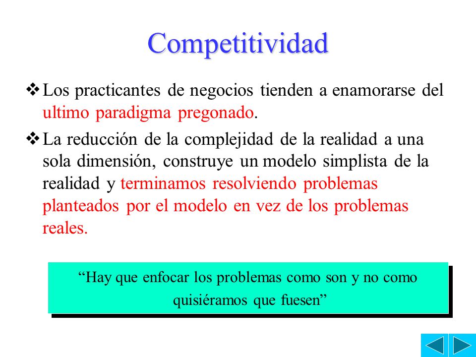 Competitividad Los practicantes de negocios tienden a enamorarse del ultimo paradigma pregonado.