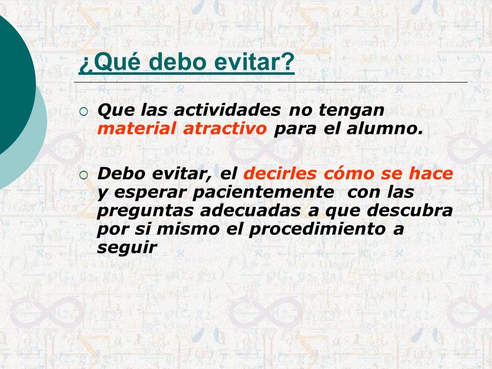 ¿Qué debo evitar Que las actividades no tengan material atractivo para el alumno.