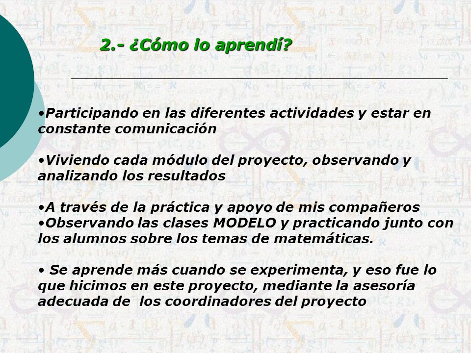 2.- ¿Cómo lo aprendí Participando en las diferentes actividades y estar en constante comunicación.