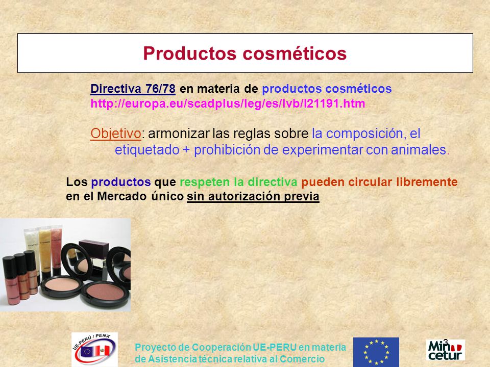 Productos cosméticos Directiva 76/78 en materia de productos cosméticos.