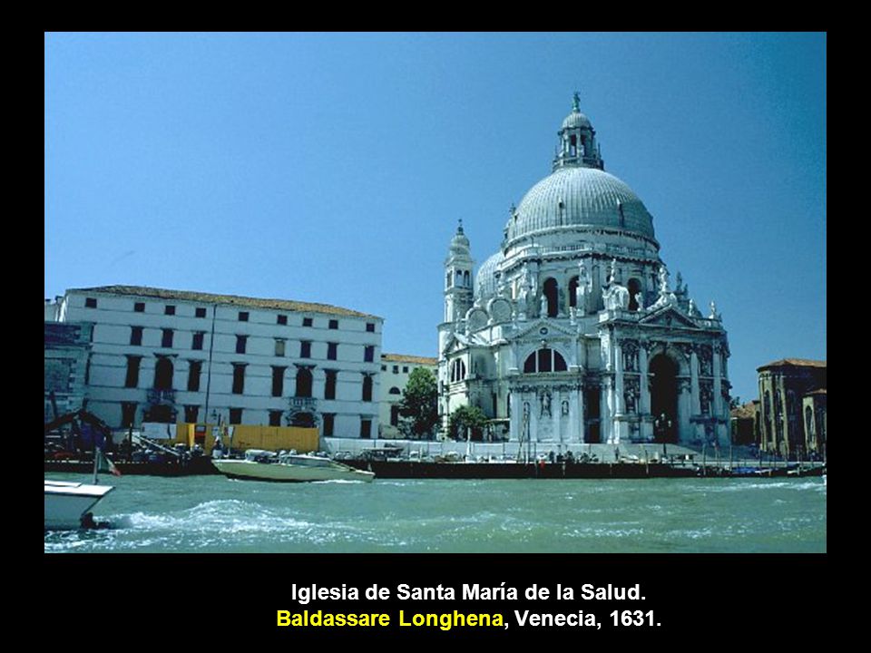 Iglesia de Santa María de la Salud. Baldassare Longhena, Venecia, 1631.