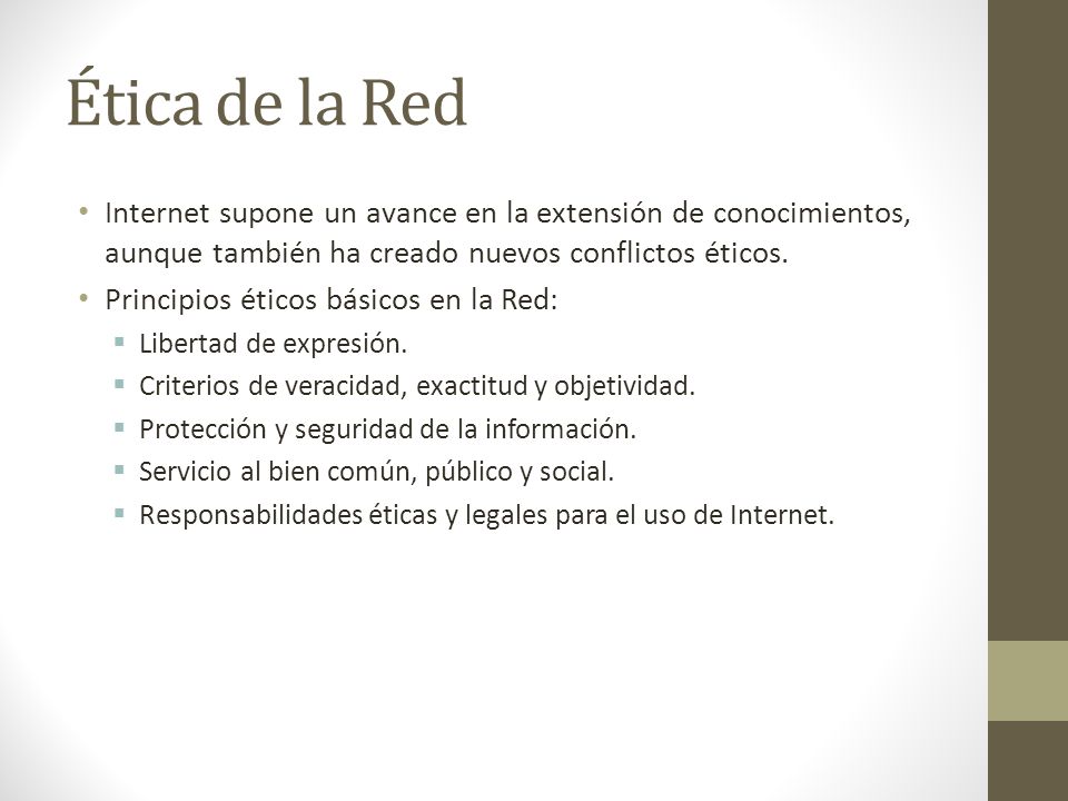 Ética de la Red Internet supone un avance en la extensión de conocimientos, aunque también ha creado nuevos conflictos éticos.