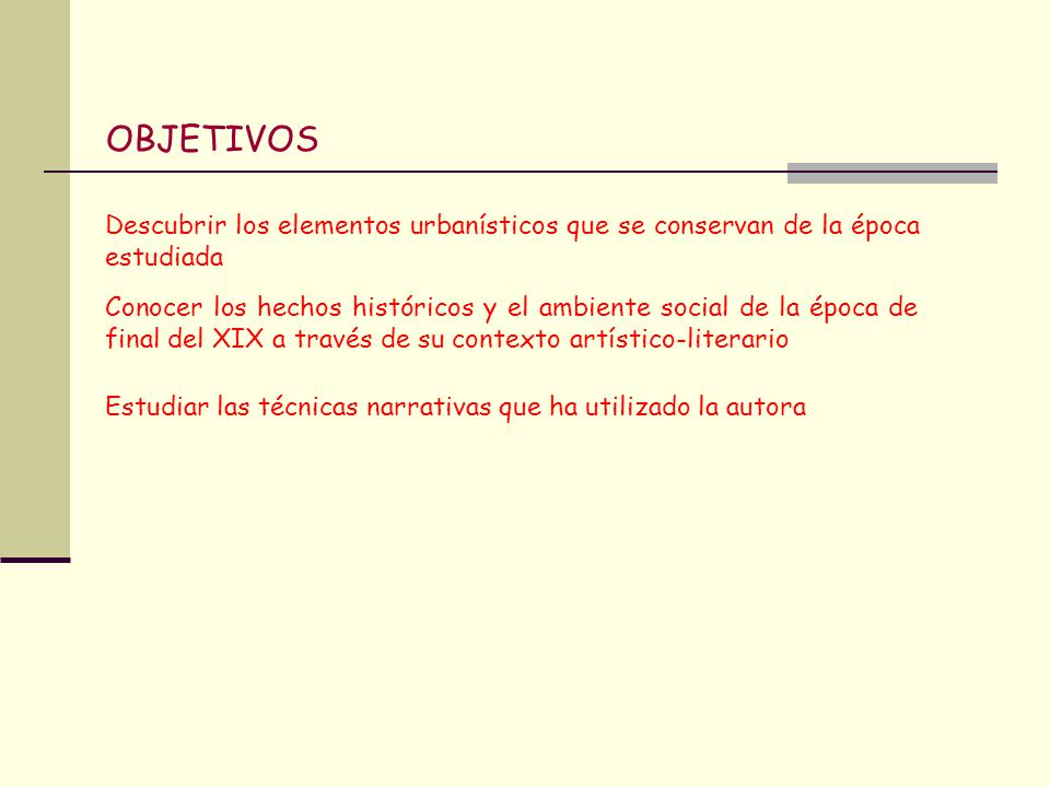 OBJETIVOS Descubrir los elementos urbanísticos que se conservan de la época estudiada.