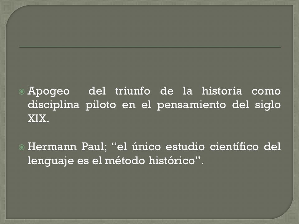 Apogeo del triunfo de la historia como disciplina piloto en el pensamiento del siglo XIX.