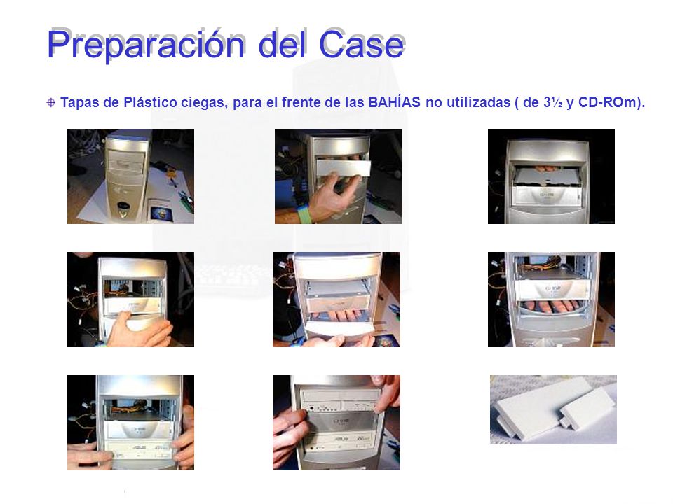 Preparación del Case Tapas de Plástico ciegas, para el frente de las BAHÍAS no utilizadas ( de 3½ y CD-ROm).