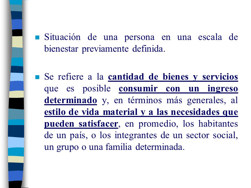 Situación de una persona en una escala de bienestar previamente definida.