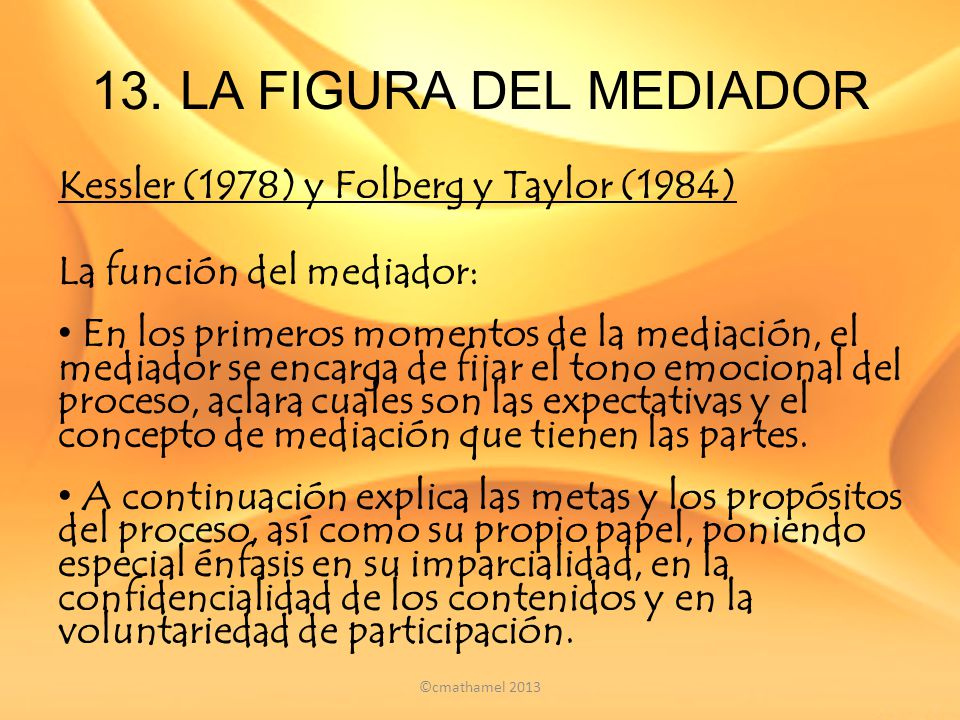 13. LA FIGURA DEL MEDIADOR Kessler (1978) y Folberg y Taylor (1984)