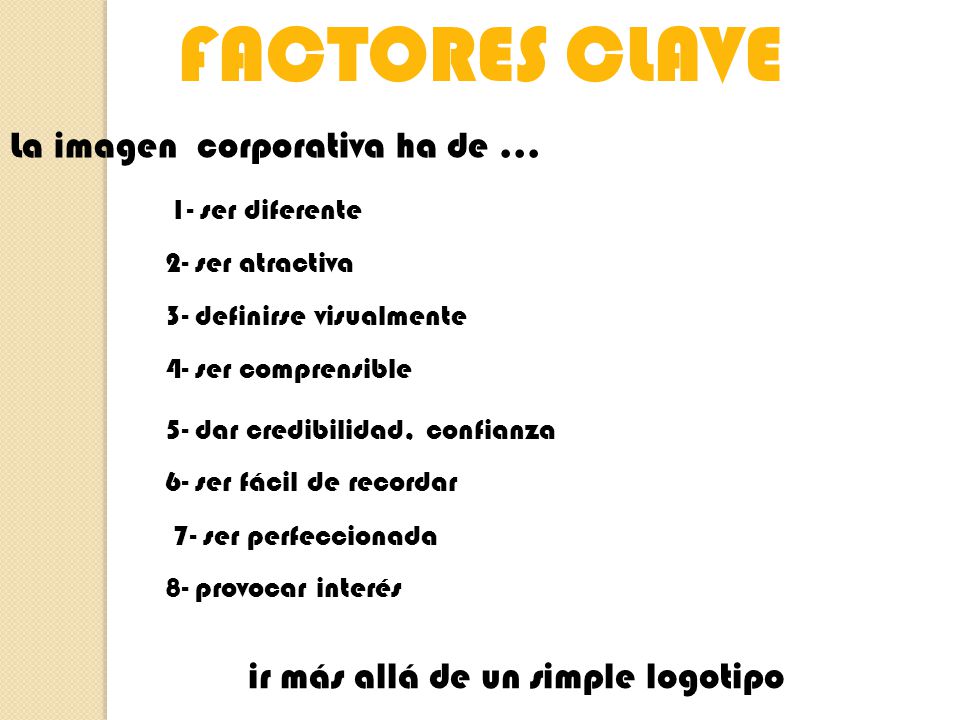 FACTORES CLAVE La imagen corporativa ha de …