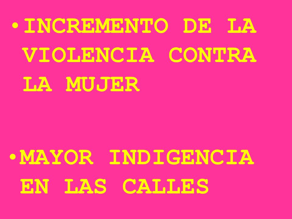INCREMENTO DE LA VIOLENCIA CONTRA LA MUJER MAYOR INDIGENCIA EN LAS CALLES