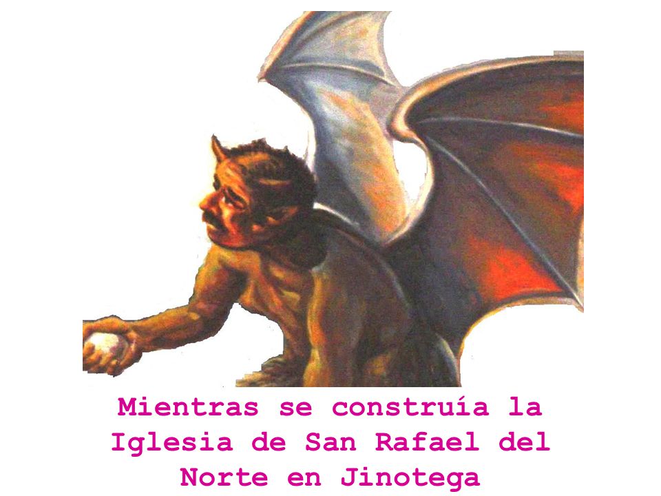 Mientras se construía la Iglesia de San Rafael del Norte en Jinotega