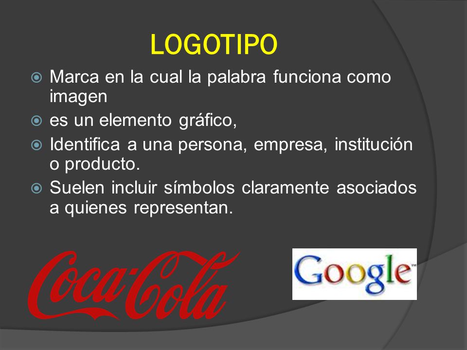 LOGOTIPO Marca en la cual la palabra funciona como imagen