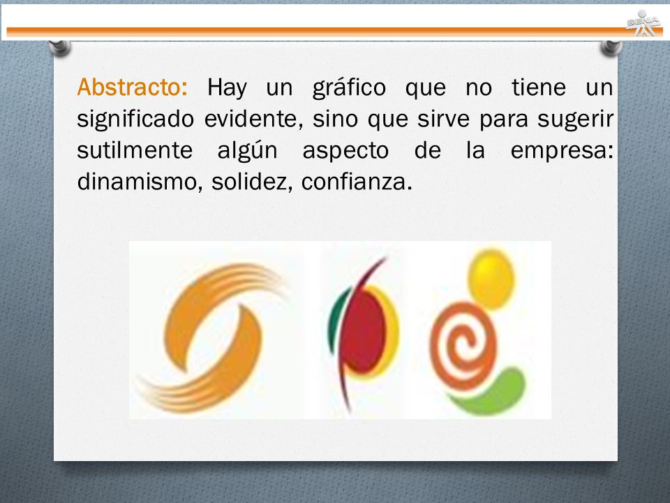 Abstracto: Hay un gráfico que no tiene un significado evidente, sino que sirve para sugerir sutilmente algún aspecto de la empresa: dinamismo, solidez, confianza.