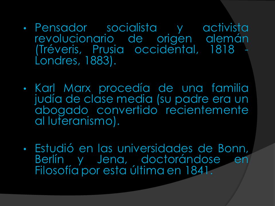 Pensador socialista y activista revolucionario de origen alemán (Tréveris, Prusia occidental, Londres, 1883).