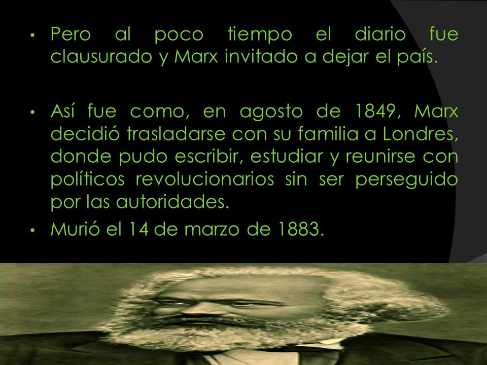 Pero al poco tiempo el diario fue clausurado y Marx invitado a dejar el país.