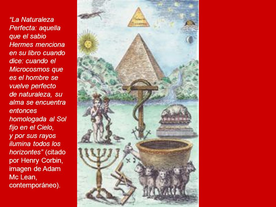 La Naturaleza Perfecta: aquella. que el sabio. Hermes menciona. en su libro cuando. dice: cuando el.