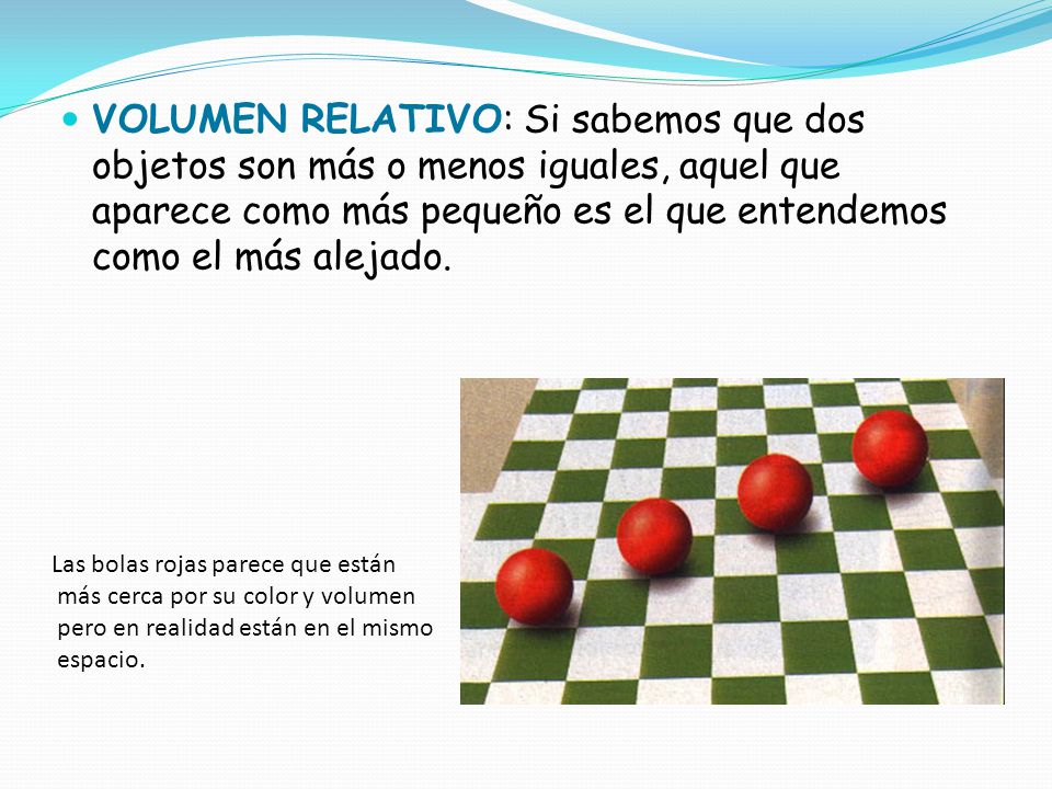 VOLUMEN RELATIVO: Si sabemos que dos objetos son más o menos iguales, aquel que aparece como más pequeño es el que entendemos como el más alejado.