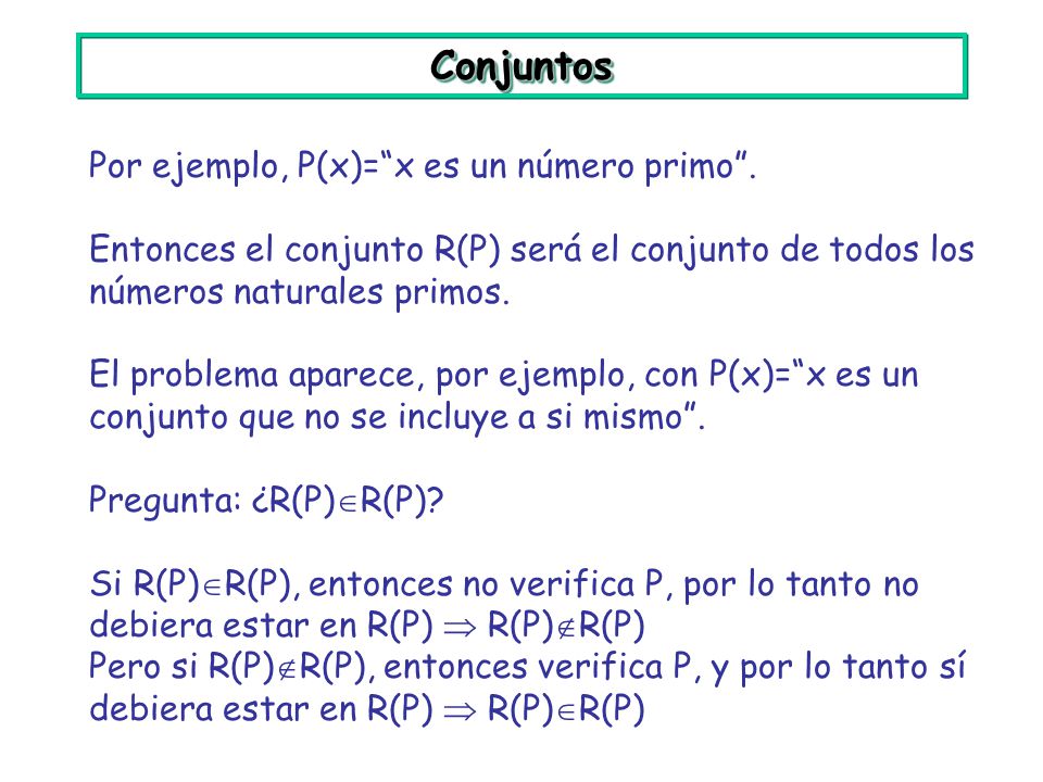 Conjuntos Por ejemplo, P(x)= x es un número primo .