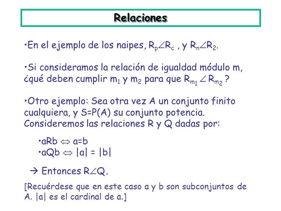 Relaciones En el ejemplo de los naipes, RpRc , y RnR2.