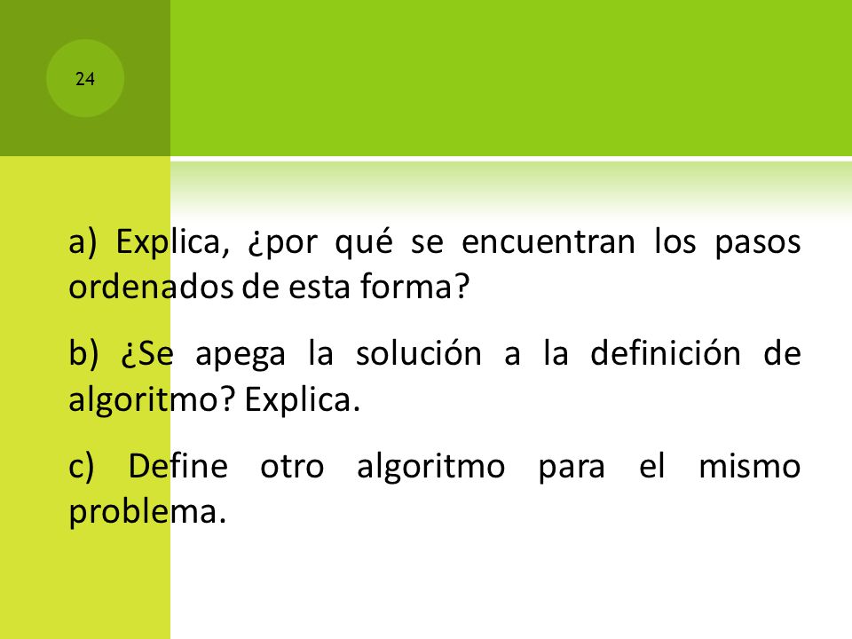 a) Explica, ¿por qué se encuentran los pasos ordenados de esta forma