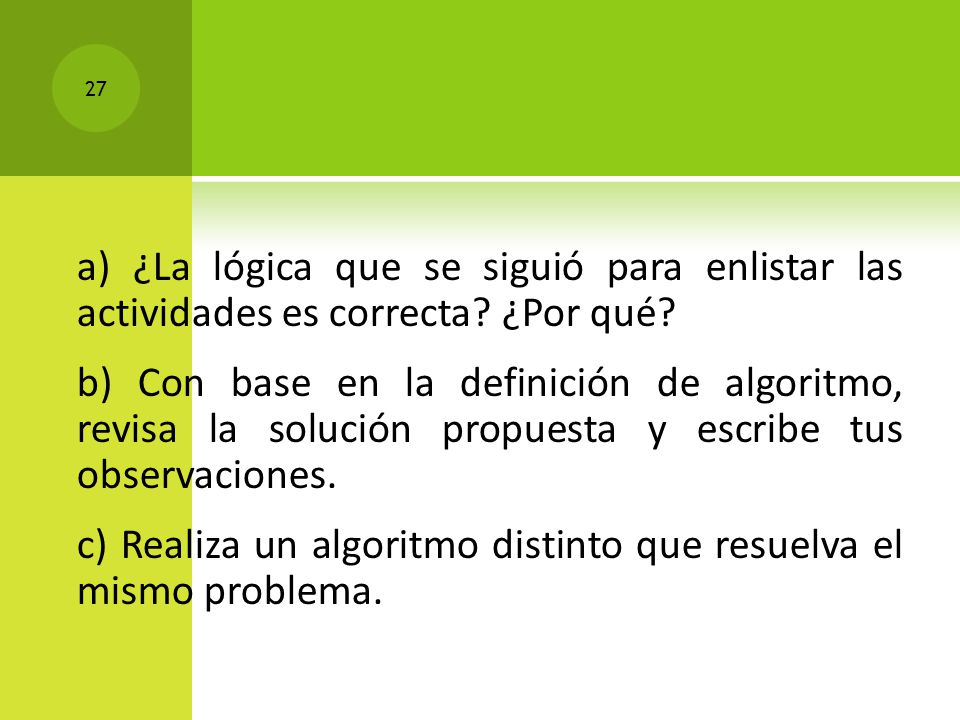 a) ¿La lógica que se siguió para enlistar las actividades es correcta