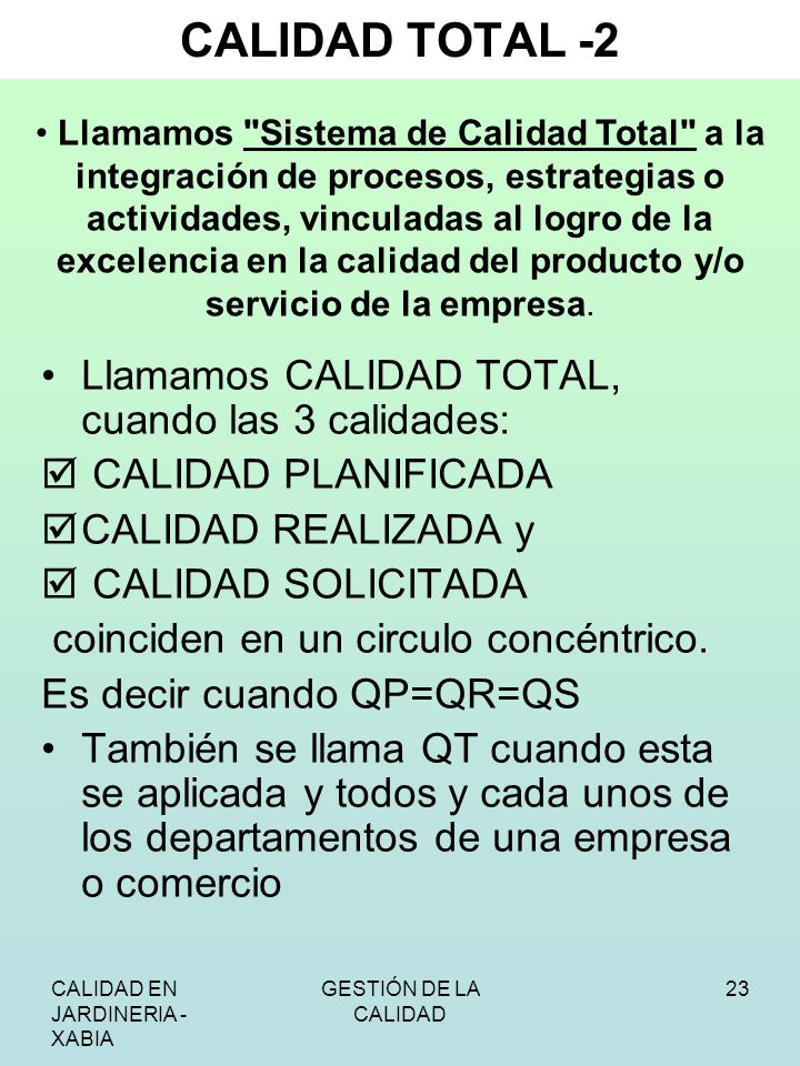 CALIDAD TOTAL -2 Llamamos CALIDAD TOTAL, cuando las 3 calidades: