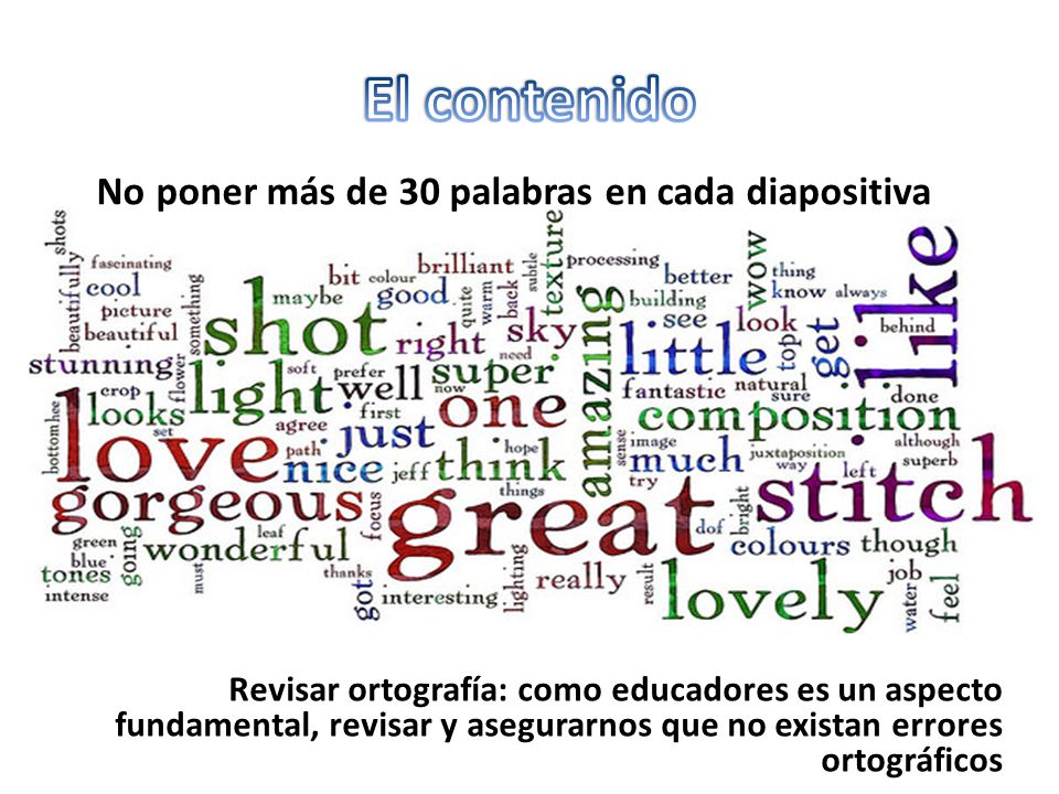 El contenido No poner más de 30 palabras en cada diapositiva