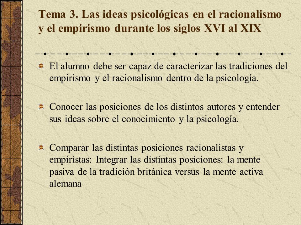 Tema 3. Las ideas psicológicas en el racionalismo y el empirismo durante los siglos XVI al XIX