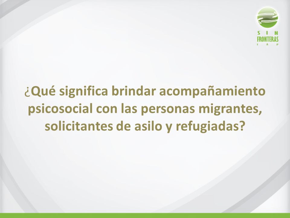 ¿Qué significa brindar acompañamiento psicosocial con las personas migrantes, solicitantes de asilo y refugiadas