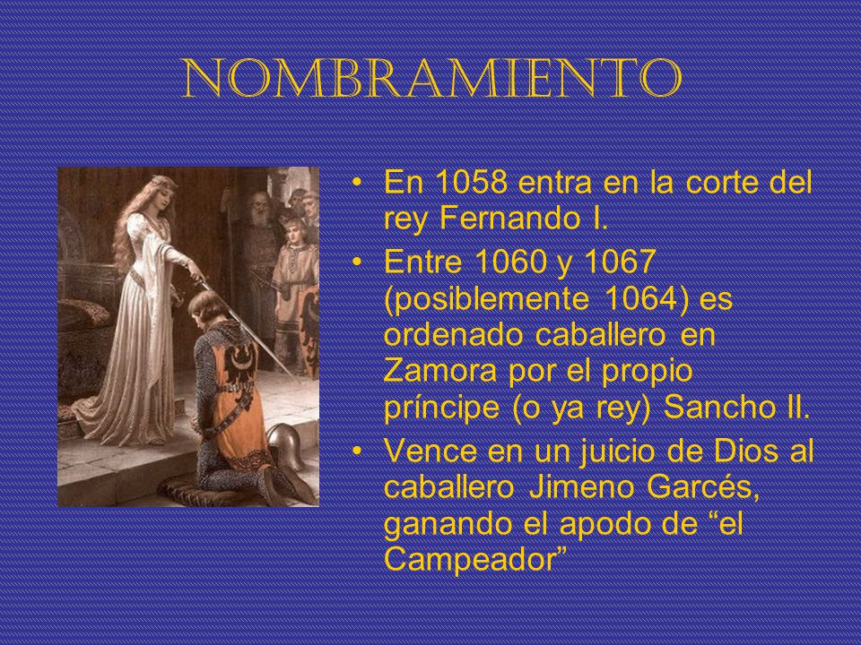NOMBRAMIENTO En 1058 entra en la corte del rey Fernando I.