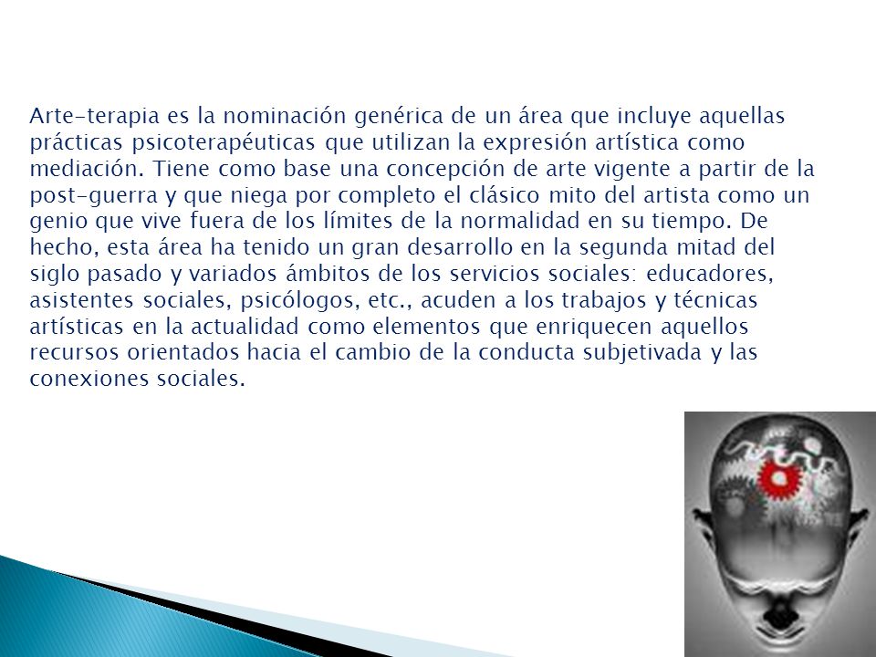 Arte-terapia es la nominación genérica de un área que incluye aquellas prácticas psicoterapéuticas que utilizan la expresión artística como mediación.