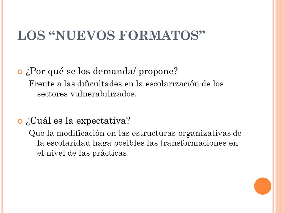 LOS NUEVOS FORMATOS ¿Por qué se los demanda/ propone